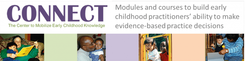 Connect - Modules and courses to build early childhood practitioners' ability to make evidence-based practice decisions